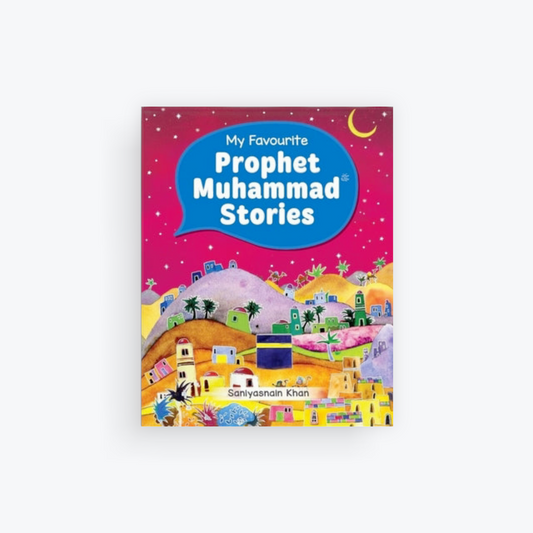 My Favourite Prophet Muhammad Stories